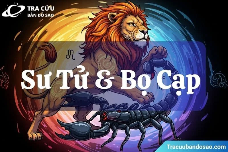 Bọ Cạp và Sư Tử đều mạnh mẽ, dễ tạo nên mối quan hệ mãnh liệt nhưng nhiều căng thẳng.